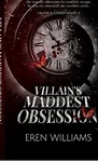 Villain's Maddest Obsession By Eren Williams Hardcover Book. Fixed Price $40.02.